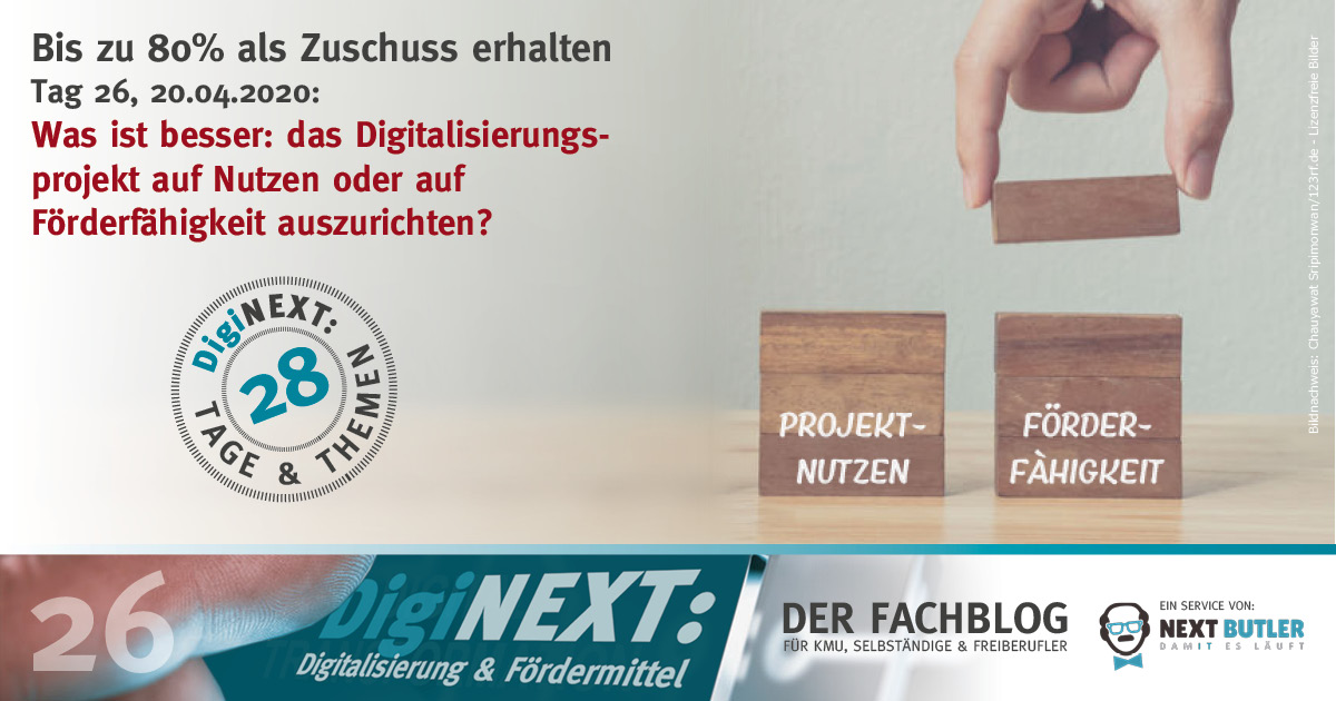 Was ist besser: das Digitalisierungsprojekt auf Nutzen oder auf Förderfähigkeit auszurichten?